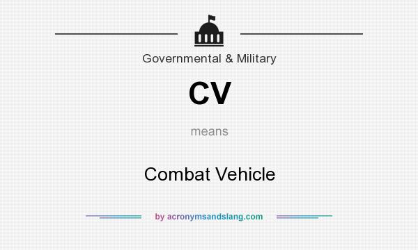 What does CV mean? It stands for Combat Vehicle