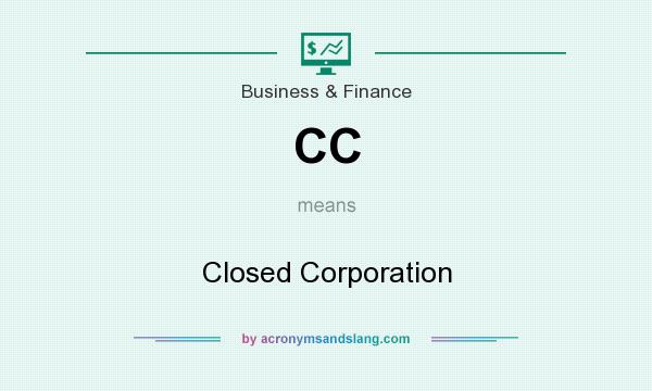 What does CC mean? It stands for Closed Corporation