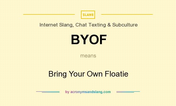 What does BYOF mean? It stands for Bring Your Own Floatie