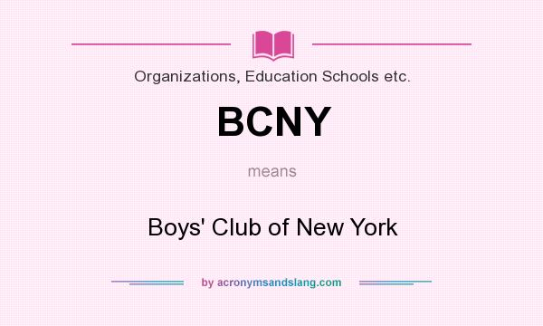 What does BCNY mean? It stands for Boys` Club of New York