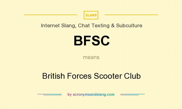 What does BFSC mean? It stands for British Forces Scooter Club