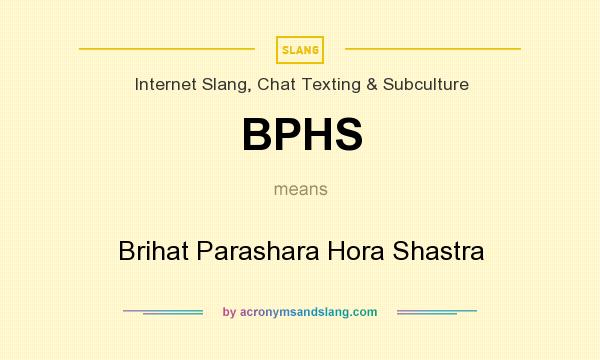What does BPHS mean? It stands for Brihat Parashara Hora Shastra