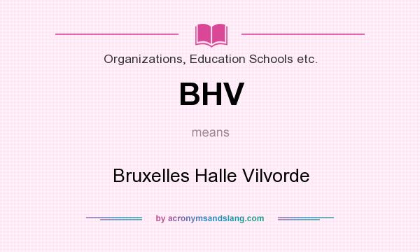 What does BHV mean? It stands for Bruxelles Halle Vilvorde