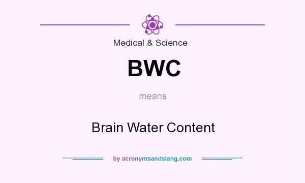 What does BWC mean? It stands for Brain Water Content