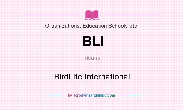 What does BLI mean? It stands for BirdLife International