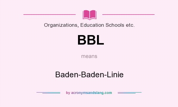 What does BBL mean? It stands for Baden-Baden-Linie