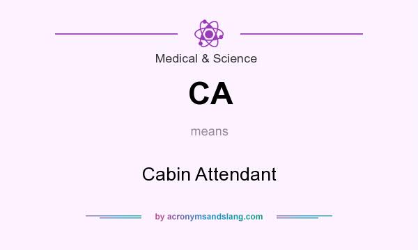 What does CA mean? It stands for Cabin Attendant