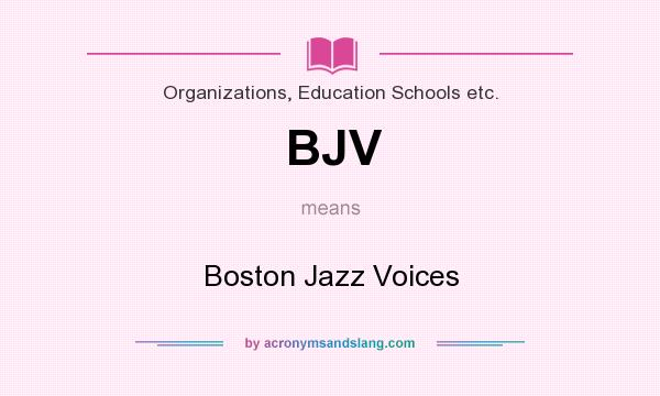 What does BJV mean? It stands for Boston Jazz Voices