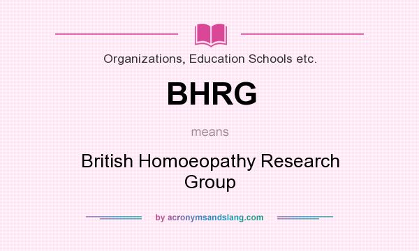 What does BHRG mean? It stands for British Homoeopathy Research Group