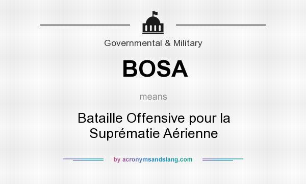 What does BOSA mean? It stands for Bataille Offensive pour la Suprématie Aérienne