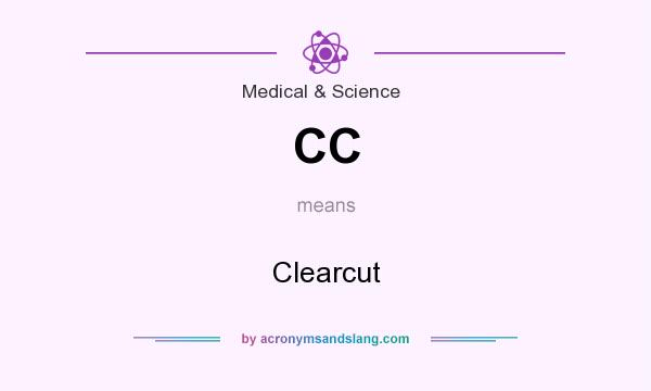 What does CC mean? It stands for Clearcut