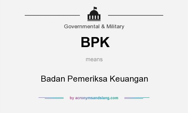 What does BPK mean? It stands for Badan Pemeriksa Keuangan