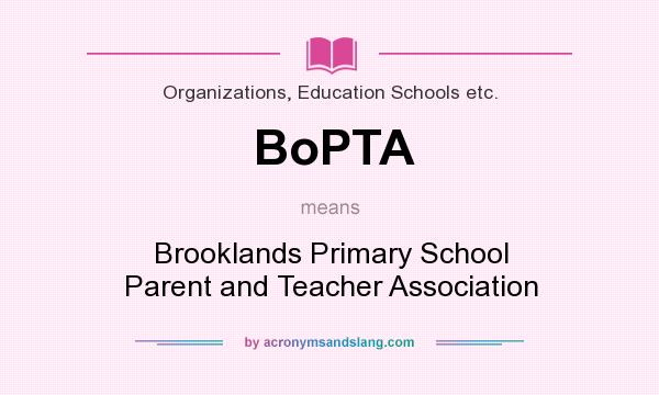 What does BoPTA mean? It stands for Brooklands Primary School Parent and Teacher Association