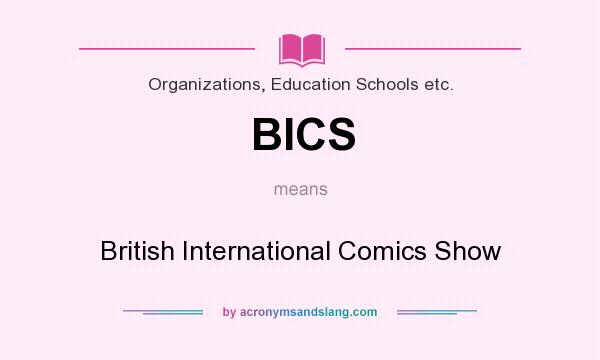 What does BICS mean? It stands for British International Comics Show