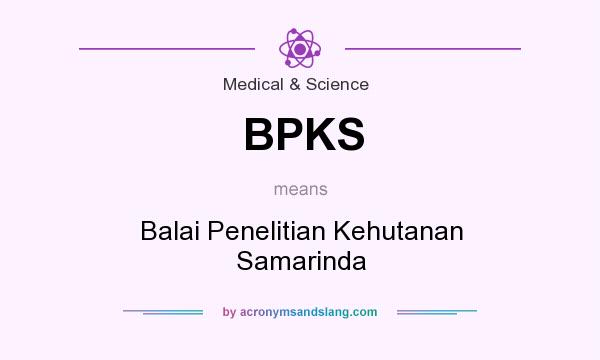 What does BPKS mean? It stands for Balai Penelitian Kehutanan Samarinda