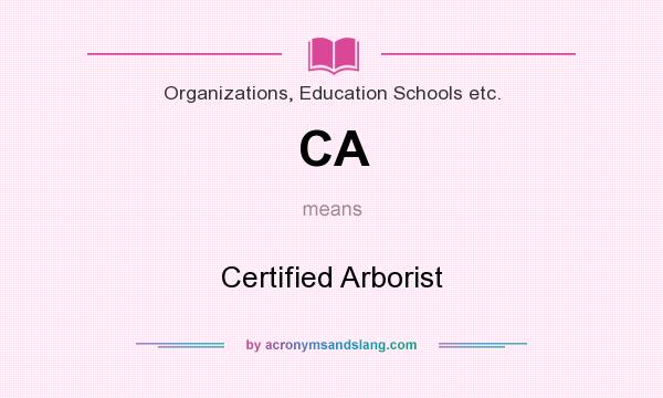 What does CA mean? It stands for Certified Arborist