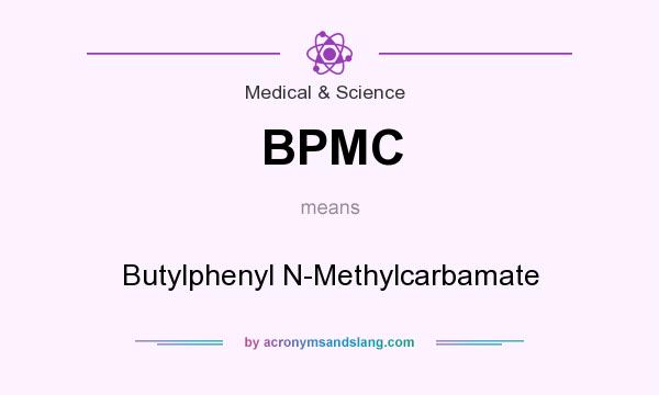 What does BPMC mean? It stands for Butylphenyl N-Methylcarbamate