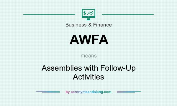 What does AWFA mean? It stands for Assemblies with Follow-Up Activities