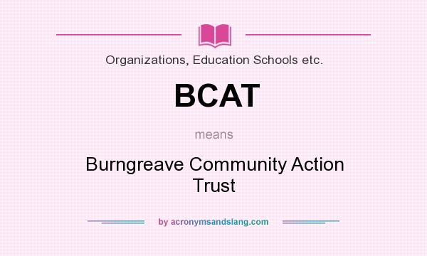What does BCAT mean? It stands for Burngreave Community Action Trust