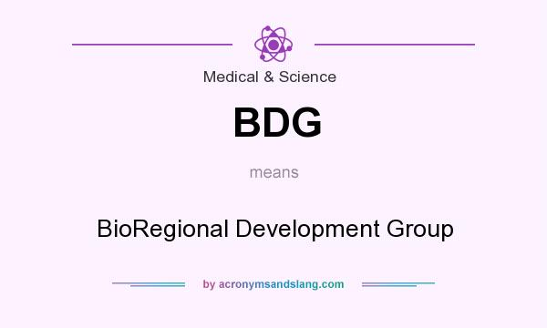 What does BDG mean? It stands for BioRegional Development Group
