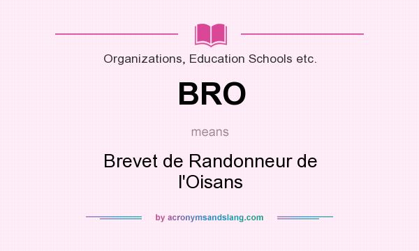 What does BRO mean? It stands for Brevet de Randonneur de l`Oisans