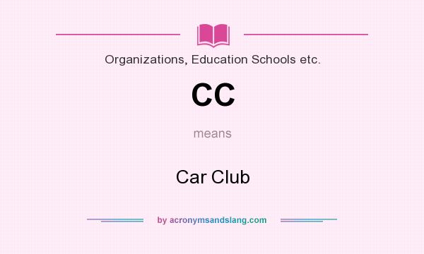 What does CC mean? It stands for Car Club