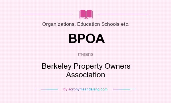 What does BPOA mean? It stands for Berkeley Property Owners Association