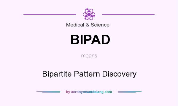 What does BIPAD mean? It stands for Bipartite Pattern Discovery