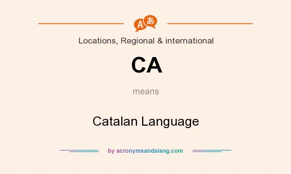 What does CA mean? It stands for Catalan Language
