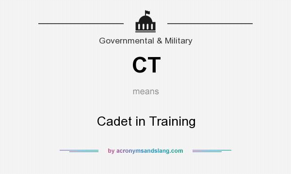 What does CT mean? It stands for Cadet in Training