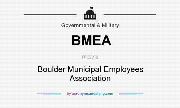 What does BMEA mean? It stands for Boulder Municipal Employees Association