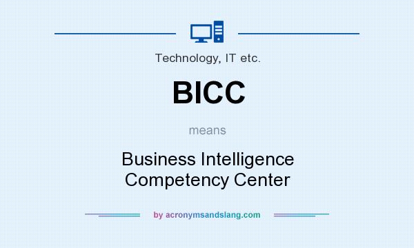 What does BICC mean? It stands for Business Intelligence Competency Center