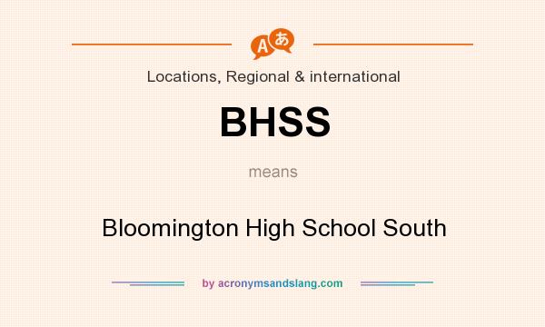 What does BHSS mean? It stands for Bloomington High School South