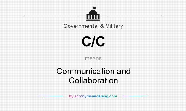 What does C/C mean? It stands for Communication and Collaboration