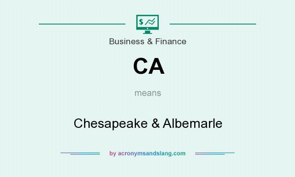 What does CA mean? It stands for Chesapeake & Albemarle