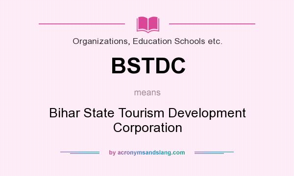 What does BSTDC mean? It stands for Bihar State Tourism Development Corporation