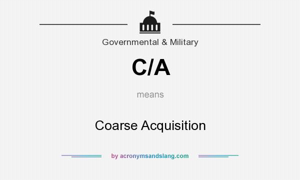 What does C/A mean? It stands for Coarse Acquisition