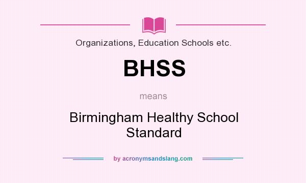 What does BHSS mean? It stands for Birmingham Healthy School Standard