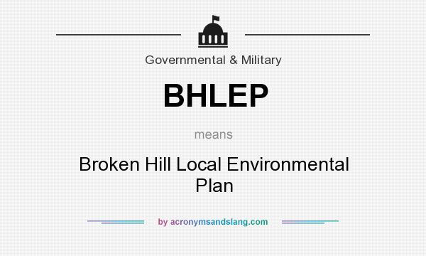 What does BHLEP mean? It stands for Broken Hill Local Environmental Plan