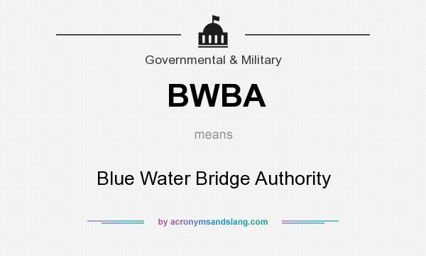 What does BWBA mean? It stands for Blue Water Bridge Authority