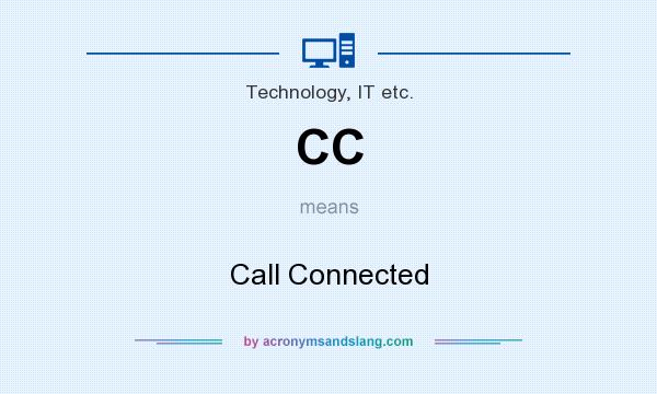 What does CC mean? It stands for Call Connected