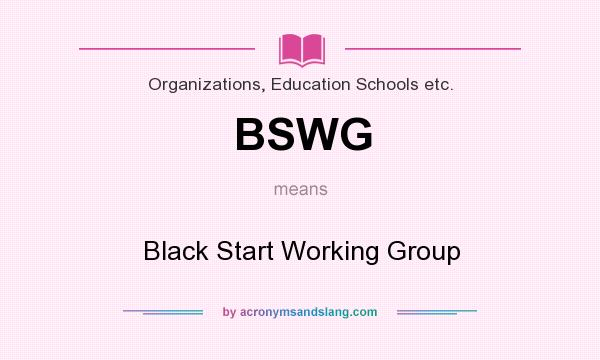 What does BSWG mean? It stands for Black Start Working Group