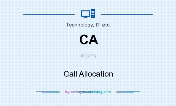 What does CA mean? It stands for Call Allocation