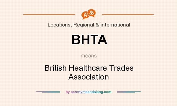 What does BHTA mean? It stands for British Healthcare Trades Association