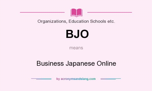 What does BJO mean? It stands for Business Japanese Online
