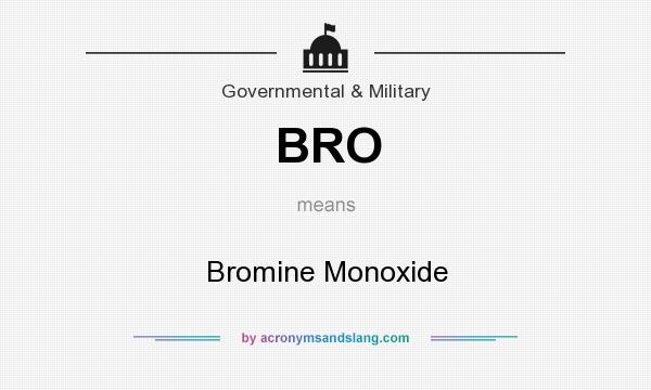 What does BRO mean? It stands for Bromine Monoxide