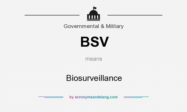 What does BSV mean? It stands for Biosurveillance