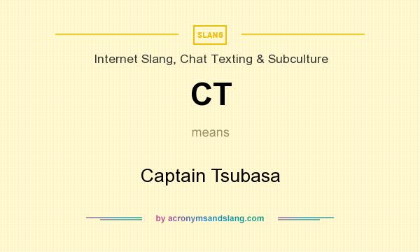 What does CT mean? It stands for Captain Tsubasa