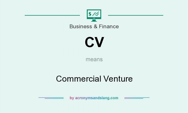What does CV mean? It stands for Commercial Venture