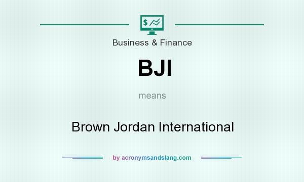 What does BJI mean? It stands for Brown Jordan International